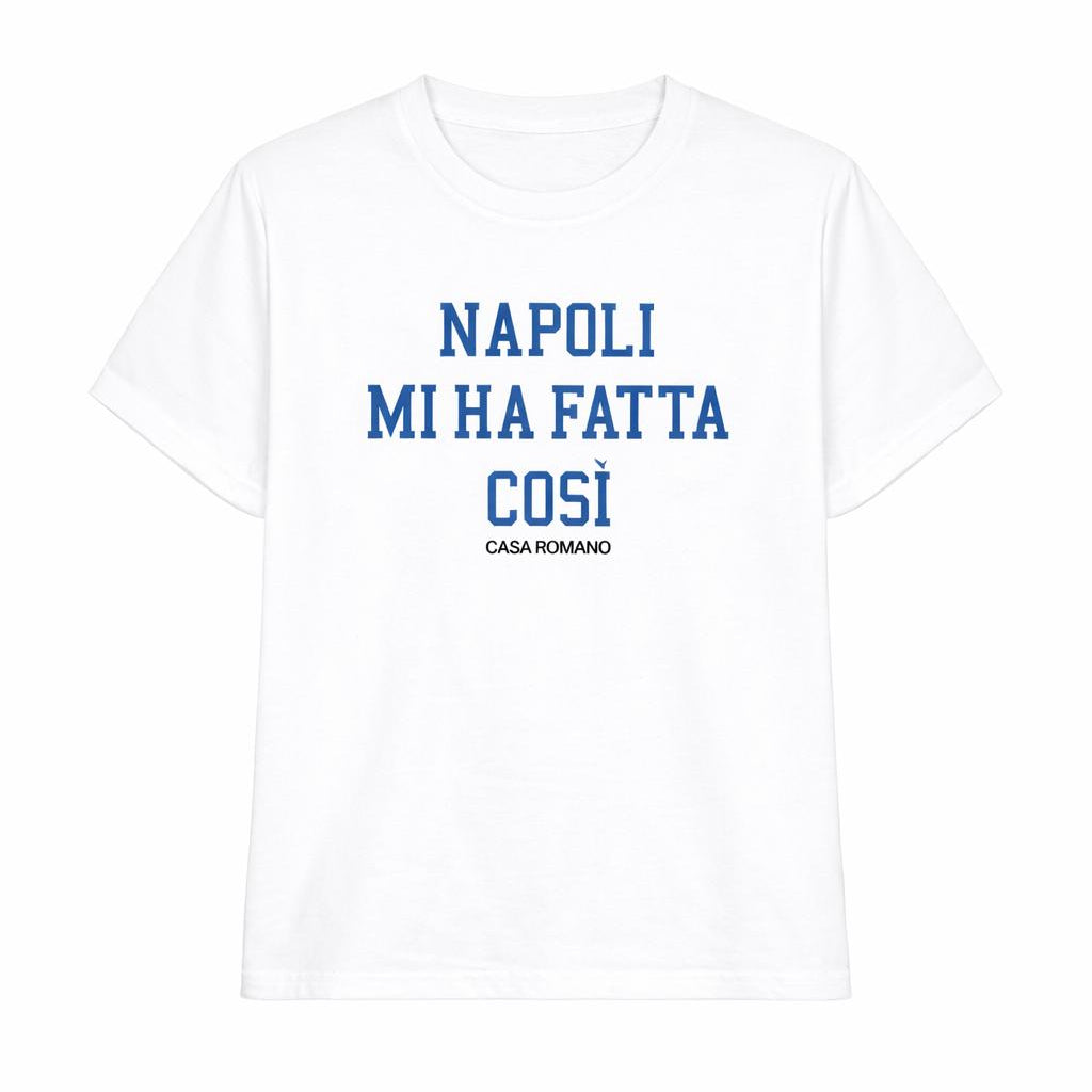 T-shirt "Napoli Mi Ha Fatta Così" - Limited Edition | First Drop Casa Romano
