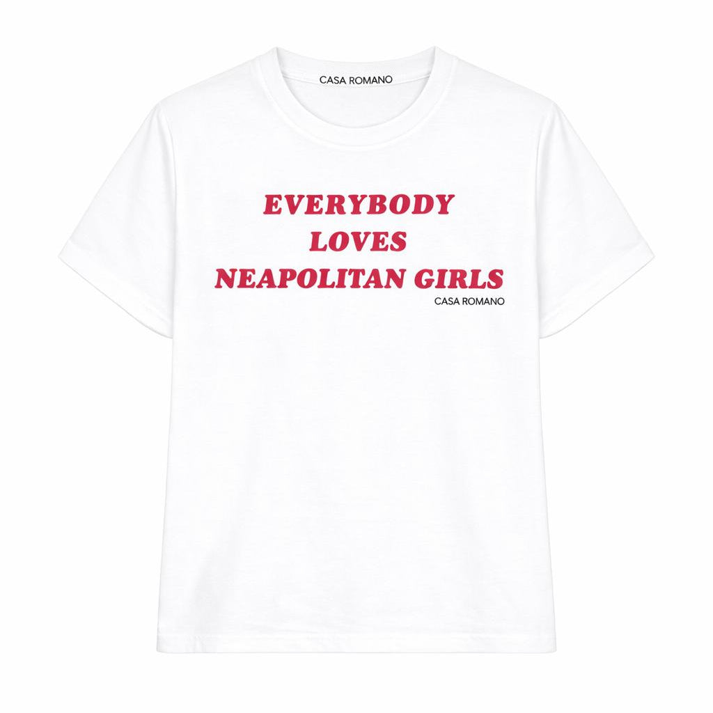 T-Shirt “Everybody Loves Neapolitan Girls” – Limited Edition | First Drop Casa Romano