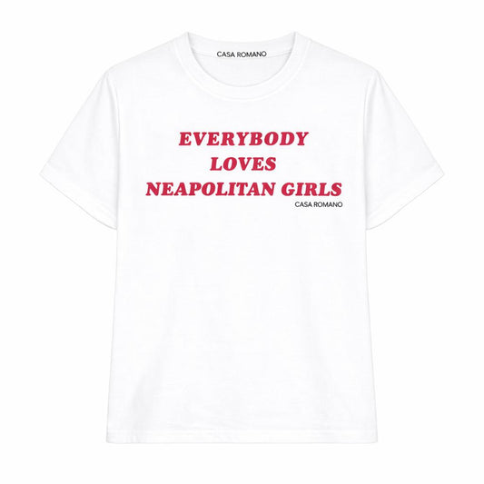 T-Shirt “Everybody Loves Neapolitan Girls” – Limited Edition | First Drop Casa Romano